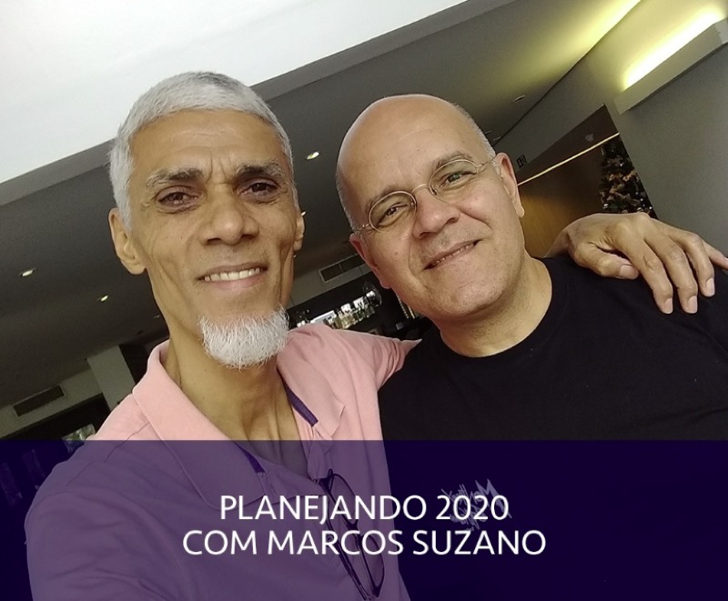 Edilson Morais e Marcos Suzano planejando em 2020